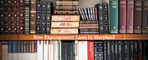 New expungement laws in Maryland